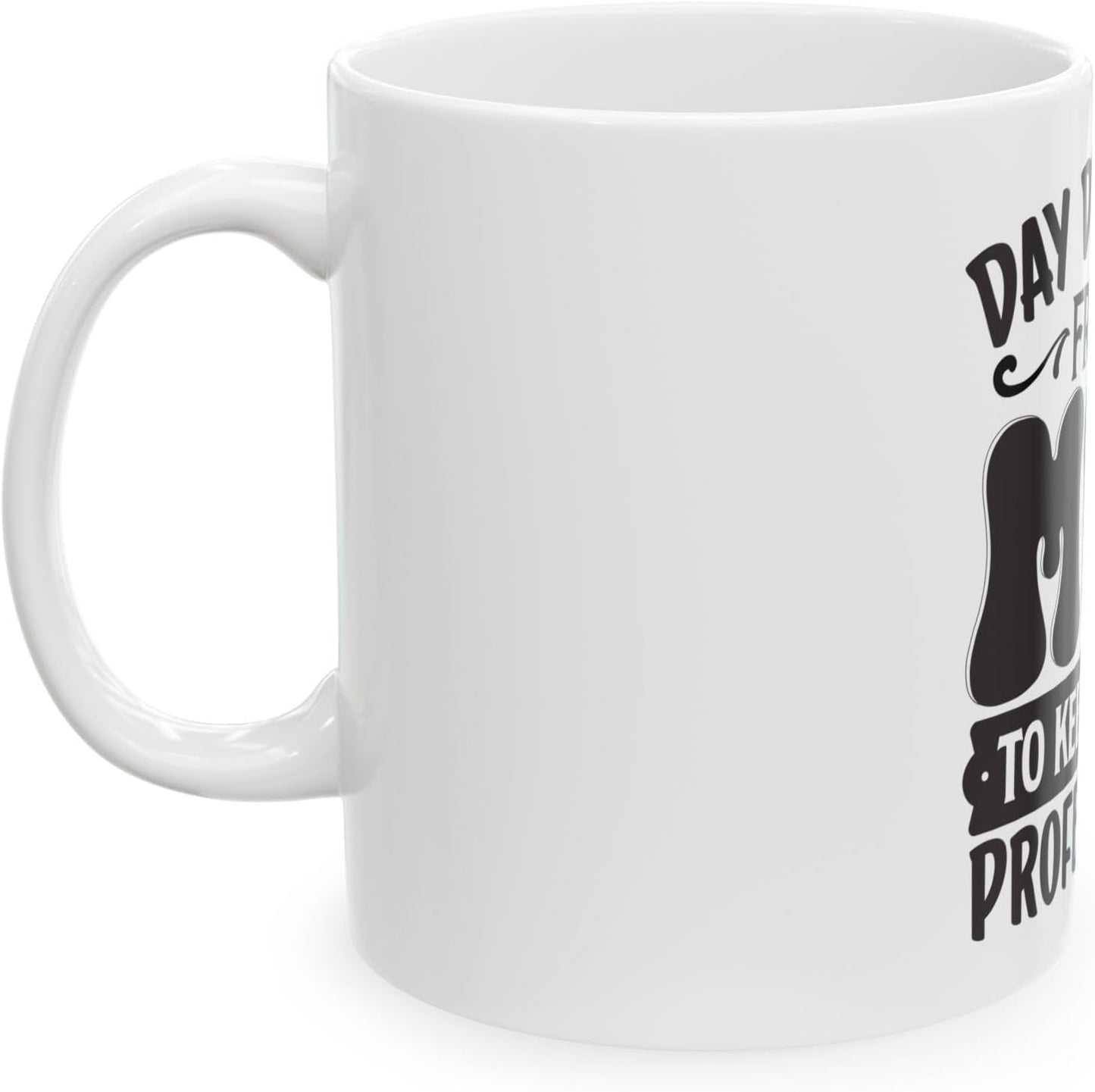 11 OZ Novelty Coffee Mugs - Christmas Gift (Day Drinking Mug)